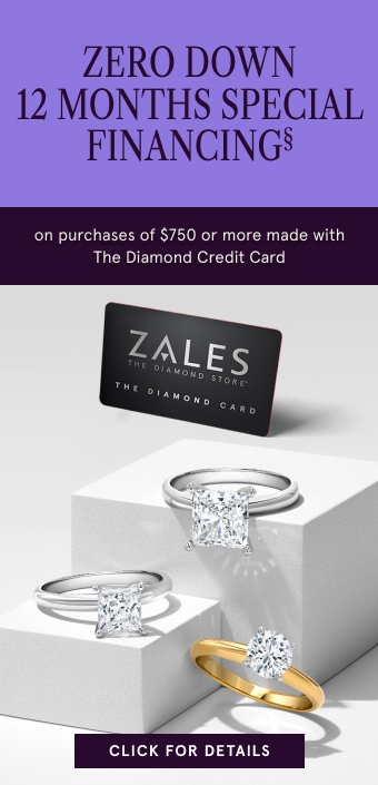 Zero down, 12 months special financing§ on purchases of $750 or more made with The Diamond Credit Card.
