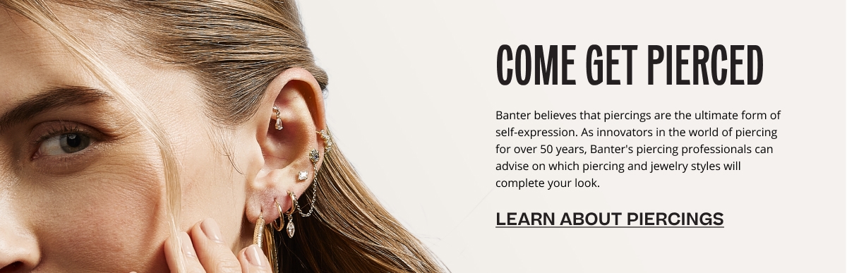 Banter Piercings. Learn More.