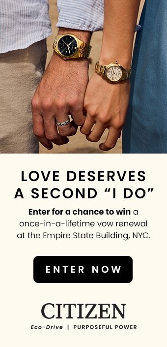 Citizen. Love deserves a second 'I do'. Enter for a chance to win a once-in-a-lifetime vow renewal at the Empire State Building, NYC. Enter Now.
