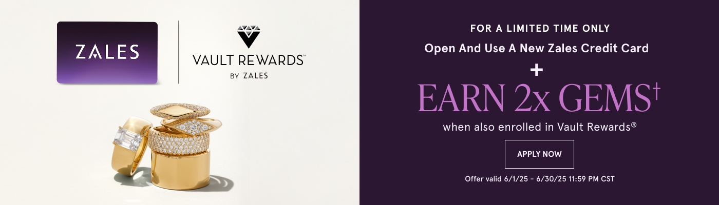 For a limited time only, open and use a new Zales Credit Card + earn 2x Gems†