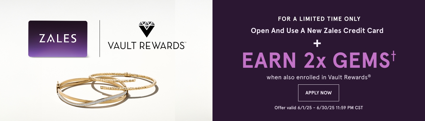 For a limited time only, open and use a new Zales Credit Card + earn 2x Gems†