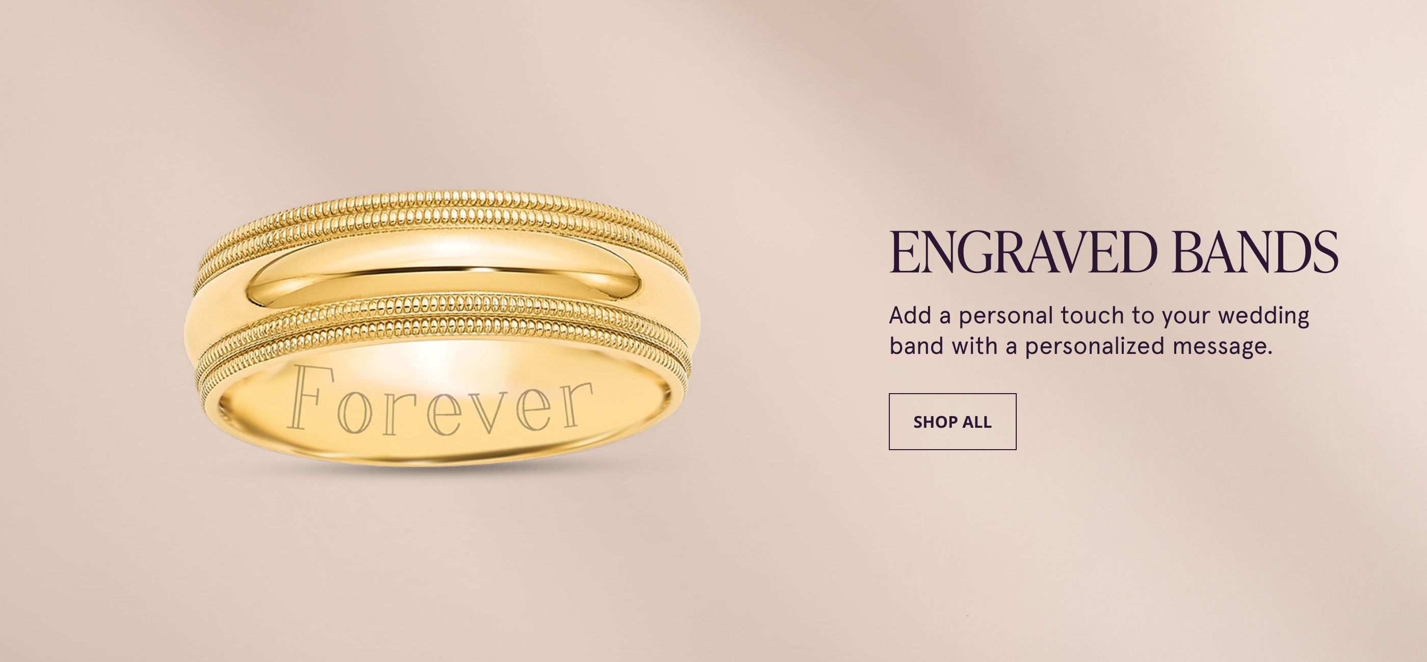 Engraved Bands. Add a personal touch to your weedding band with a personalized message.