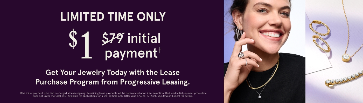 $1 Initial payment. Get your jewelry today with the Lease Purchase Program from Progressive Leasing.