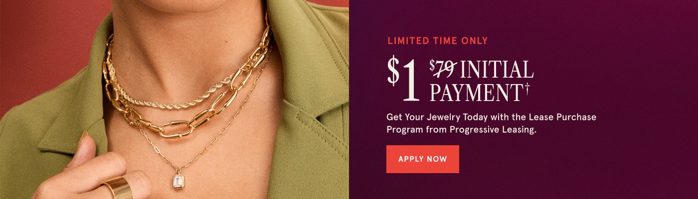 Limited Time Only! $1 initial payment. Get your jewelry today with the Lease Purchase Program from Progressive Leasing. Offer valid 11/7/24 through 11/11/24.