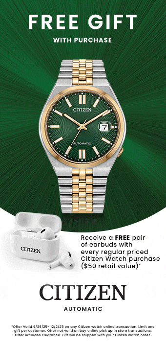 Citizen Automatic. Free gift with purchase. Receive a free pair of earbuds with every regular priced Citizen watch ($50 retail value). Offer valid 9/29/25 to 12/2/25 on any Citizen watch online transaction. Offer not valid on buy online pick up in store transactions. Offer excludes clearance. Gift will be shipped with your Citizen watch order. Shop now.