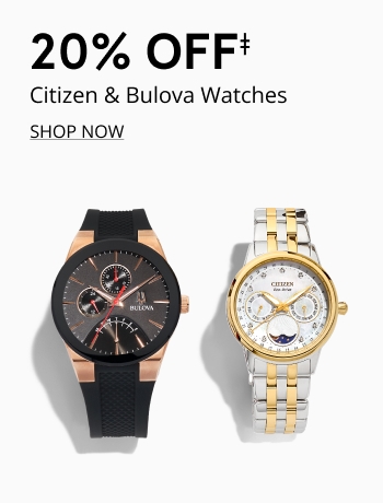 20% Off‡ Citizen & Bulova Watches
