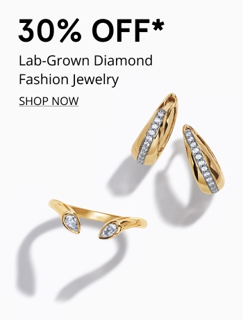 30% Off* Lab-Grown Diamond Fashion Jewelry