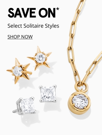 Save On* Select Solitaire Styles. Shop Now.