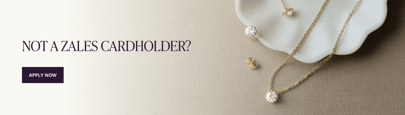 Not a Zales Cardholder? Apply Now. Not a Zales Cardholder? Apply Now.