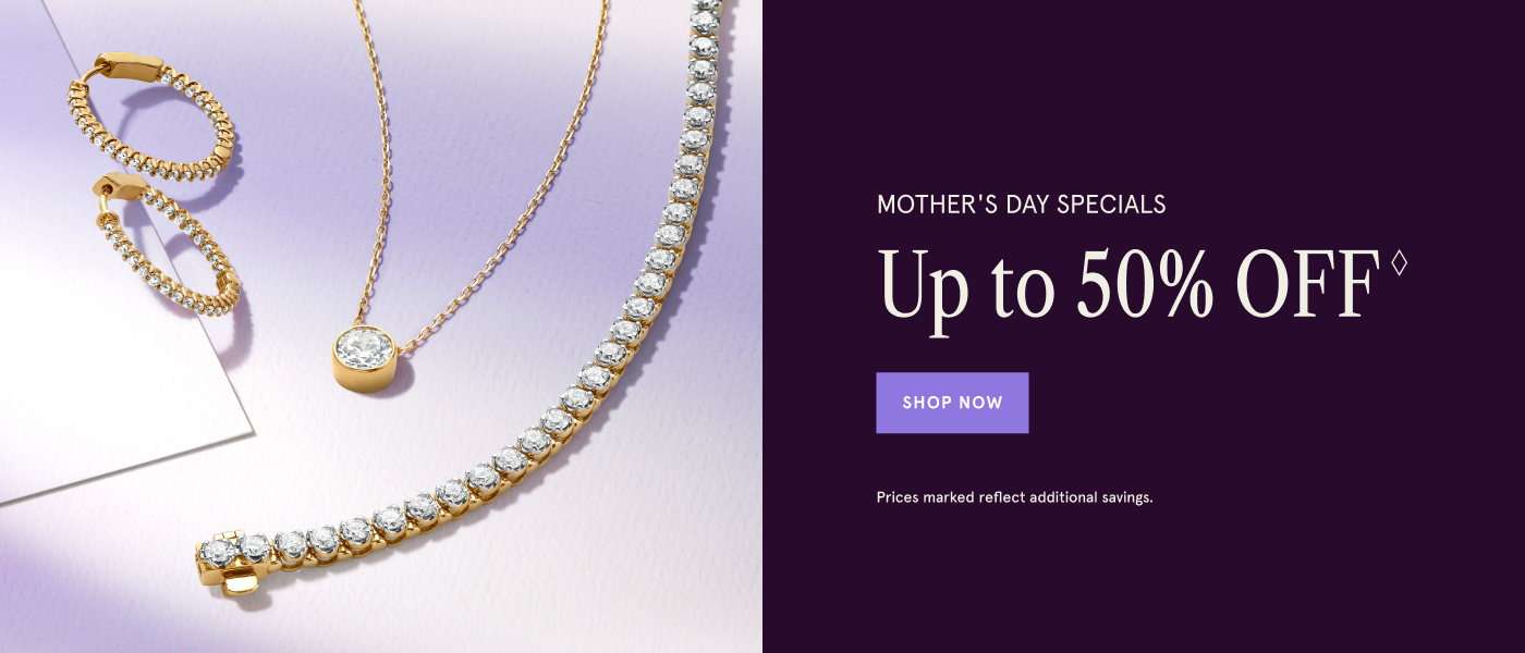 Mother&#39;s Day Specials. Up to 50% OFF◊
