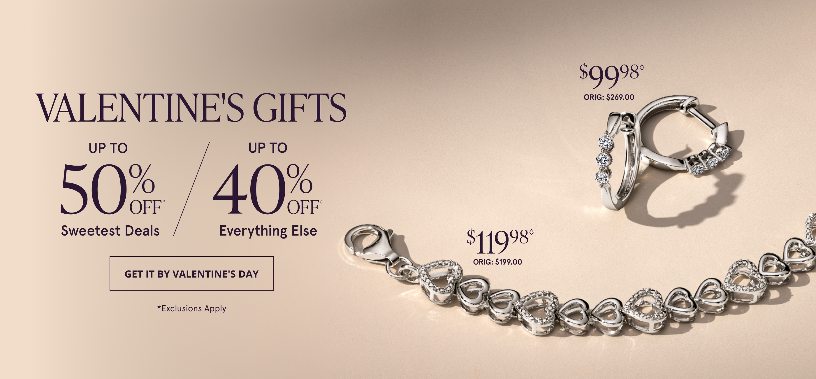 VALENTINE'S GIFTS: Up to 50% Off◊ Sweetest Deals &amp; Up to 40% Off* everything else! Get It By Valentine's Day