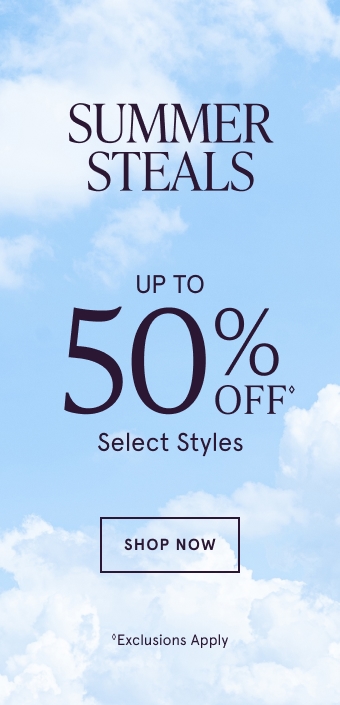 Summer Steals. Up to 50% Off⋄ Select Styles. Shop Now. ⋄Exclusions Apply.