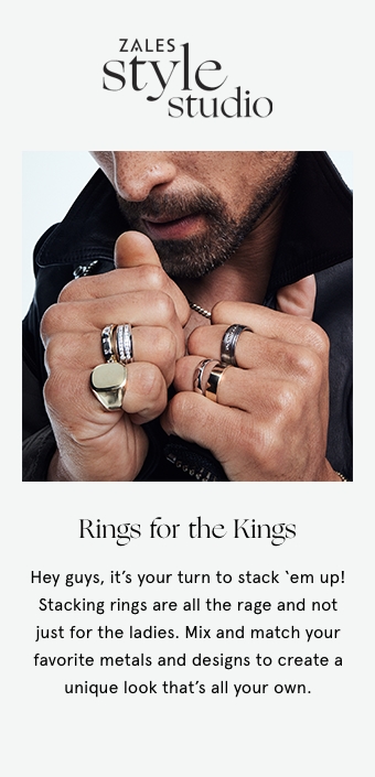 Rings for the Kings: Hey guys, it's your turn to stack 'em up! Stacking rings are all the rage and not just for the ladies. Mix and match your favorite metals and designs to create a unique look that's all your own.