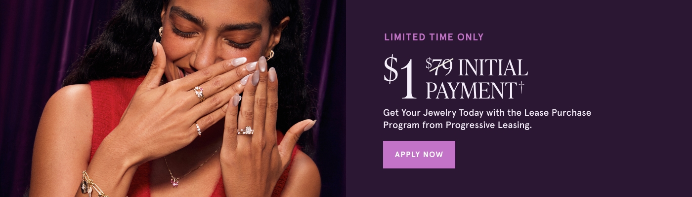 Limited time only. $1 initial payment &dagger;. Get your jewelry today with the Lease Purchase Program from Progressive Leasing. Apply Now.