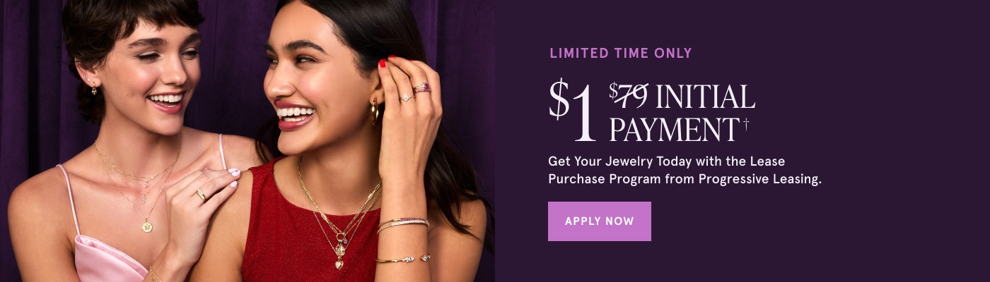 Limited time only. $1 initial payment. Get your jewelry today with the Lease Purchase Program from Progressive Leasing. Apply now.