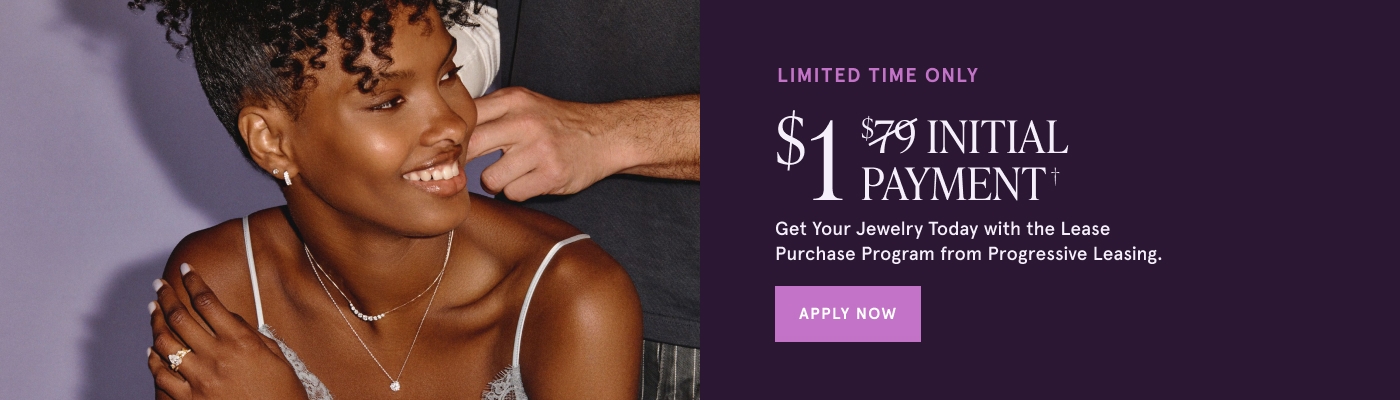 Limited time only. $1 initial payment. Get your jewelry today with the Lease Purchase Program from Progressive Leasing. Apply now.